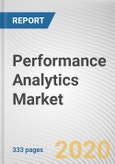 Performance Analytics Market by Component, Deployment Model, Organization Size, Application and Industry Vertical: Global Opportunity Analysis and Industry Forecast, 2019-2026- Product Image