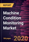 Machine Condition Monitoring Market Forecast to 2027 - COVID-19 Impact and Global Analysis by Monitoring Technique; Offering; Deployment; Monitoring Process; and Industry- Product Image