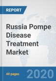 Russia Pompe Disease Treatment Market: Prospects, Trends Analysis, Market Size and Forecasts up to 2025- Product Image