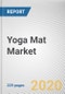 Yoga Mat Market by Material, End User and Distribution Channel: Global Opportunity Analysis and Industry Forecast, 2019-2026 - Product Thumbnail Image