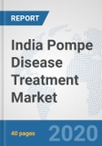 India Pompe Disease Treatment Market: Prospects, Trends Analysis, Market Size and Forecasts up to 2025- Product Image
