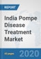 India Pompe Disease Treatment Market: Prospects, Trends Analysis, Market Size and Forecasts up to 2025 - Product Thumbnail Image
