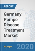 Germany Pompe Disease Treatment Market: Prospects, Trends Analysis, Market Size and Forecasts up to 2025- Product Image