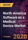 North America Software as a Medical Device Market Forecast to 2027 - COVID-19 Impact and Regional Analysis by Device Type, Application, Deployment Type, and Country- Product Image