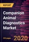 Companion Animal Diagnostics Market Forecast to 2027 - COVID-19 Impact and Global Analysis by Technology; Application; Animal Type; End User;and Geography - Product Thumbnail Image