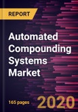 Automated Compounding Systems Market Forecast to 2027 - COVID-19 Impact and Global Analysis by Product Type; End User and Geography- Product Image