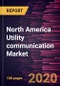 North America Utility communication Market Forecast to 2027 - COVID-19 Impact and Regional Analysis by Technology; Utility Type - Product Thumbnail Image