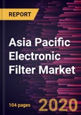 Asia Pacific Electronic Filter Market Forecast to 2027 - COVID-19 Impact and Regional Analysis by Type; Application- Product Image