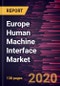 Europe Human Machine Interface Market Forecast to 2027 - COVID-19 Impact and Regional Analysis by Offering; Configuration; End-User Industry - Product Thumbnail Image