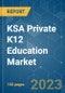 KSA Private K12 Education Market - Growth, Trends, COVID-19 Impact, and Forecasts (2022 - 2027) - Product Image