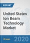 United States Ion Beam Technology Market: Prospects, Trends Analysis, Market Size and Forecasts up to 2025 - Product Thumbnail Image