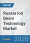 Russia Ion Beam Technology Market: Prospects, Trends Analysis, Market Size and Forecasts up to 2025 - Product Thumbnail Image