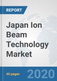 Japan Ion Beam Technology Market: Prospects, Trends Analysis, Market Size and Forecasts up to 2025- Product Image