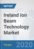 Ireland Ion Beam Technology Market: Prospects, Trends Analysis, Market Size and Forecasts up to 2025- Product Image