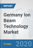 Germany Ion Beam Technology Market: Prospects, Trends Analysis, Market Size and Forecasts up to 2025- Product Image