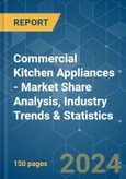 Commercial Kitchen Appliances - Market Share Analysis, Industry Trends & Statistics, Growth Forecasts 2020 - 2029- Product Image