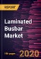 Laminated Busbar Market Forecast to 2027 - COVID-19 Impact and Global Analysis by Conductor Insulation Material; Application - Product Image