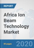 Africa Ion Beam Technology Market: Prospects, Trends Analysis, Market Size and Forecasts up to 2025- Product Image