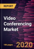 Video Conferencing Market Forecast to 2027 - COVID-19 Impact and Global Analysis by Type; Deployment- Product Image
