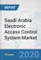 Saudi Arabia Electronic Access Control System Market: Prospects, Trends Analysis, Market Size and Forecasts up to 2025 - Product Thumbnail Image