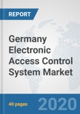 Germany Electronic Access Control System Market: Prospects, Trends Analysis, Market Size and Forecasts up to 2025- Product Image