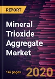 Mineral Trioxide Aggregate Market Forecast to 2027 - COVID-19 Impact and Global Analysis by Type; Application, and Geography- Product Image