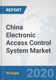 China Electronic Access Control System Market: Prospects, Trends Analysis, Market Size and Forecasts up to 2025- Product Image