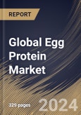 Global Egg Protein Market By Type, By Application, By Form, By Region, Industry Analysis and Forecast, 2020 - 2026- Product Image