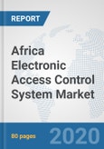 Africa Electronic Access Control System Market: Prospects, Trends Analysis, Market Size and Forecasts up to 2025- Product Image