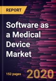 Software as a Medical Device Market Forecast to 2027 - COVID-19 Impact and Global Analysis by Device Type, Application, Deployment Type, and Geography- Product Image