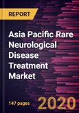 Asia Pacific Rare Neurological Disease Treatment Market to 2027 - Regional Analysis and Forecasts by Indication; Drug Type; Distribution Channel; Mode of Administration and Country- Product Image