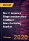 North America Biopharmaceutical Contract Manufacturing Market to 2027 - Regional Analysis and Forecasts by Product; Service, and Geography - Product Thumbnail Image
