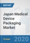 Japan Medical Device Packaging Market: Prospects, Trends Analysis, Market Size and Forecasts up to 2025 - Product Thumbnail Image