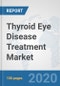 Thyroid Eye Disease Treatment Market: Global Industry Analysis, Trends, Market Size, and Forecasts up to 2025 - Product Thumbnail Image