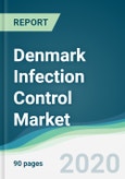 Denmark Infection Control Market - Forecasts from 2020 to 2025- Product Image