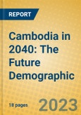 Cambodia in 2040: The Future Demographic- Product Image