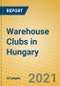 Warehouse Clubs in Hungary - Product Thumbnail Image