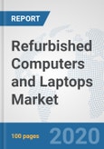 Refurbished Computers and Laptops Market: Global Industry Analysis, Trends, Market Size, and Forecasts up to 2025- Product Image