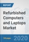 Refurbished Computers and Laptops Market: Global Industry Analysis, Trends, Market Size, and Forecasts up to 2025 - Product Thumbnail Image
