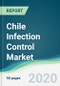 Chile Infection Control Market - Forecasts from 2020 to 2025 - Product Thumbnail Image