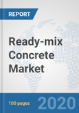 Ready-mix Concrete Market: Global Industry Analysis, Trends, Market Size, and Forecasts up to 2025- Product Image