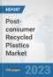 Post-consumer Recycled Plastics Market: Global Industry Analysis, Trends, Market Size, and Forecasts up to 2030 - Product Thumbnail Image