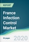 France Infection Control Market - Forecasts from 2020 to 2025 - Product Thumbnail Image