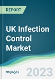UK Infection Control Market Forecasts from 2023 to 2028- Product Image