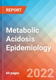 Metabolic Acidosis - Epidemiology Forecast to 2032- Product Image