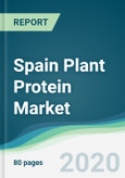 Spain Plant Protein Market - Forecasts from 2020 to 2025- Product Image