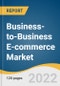 Business-to-Business E-commerce Market Size, Share & Trends Analysis Report by Deployment Type (Intermediary-oriented, Supplier-oriented), by Application, by Region, and Segment Forecasts, 2022-2030 - Product Image
