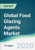 Global Food Glazing Agents Market - Forecasts from 2020 to 2025- Product Image