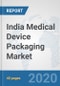 India Medical Device Packaging Market: Prospects, Trends Analysis, Market Size and Forecasts up to 2025 - Product Thumbnail Image