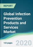 Global Infection Prevention Products and Services Market - Forecasts from 2020 to 2025- Product Image